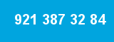 921 387 32 84
